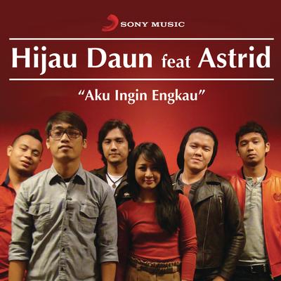 Aku Ingin Engkau (feat. Astrid)'s cover