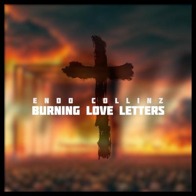 Burning Love Letters By Endo Collinz's cover