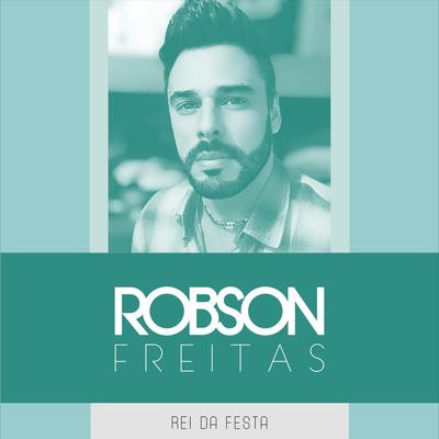 Rei da Festa By Robson Freitas's cover