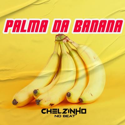 Palma da Banana By Chelzinho No Beat's cover