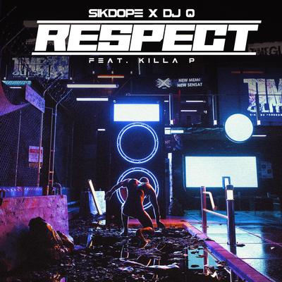 Respect (feat. Killa P) By Sikdope, DJ Q, Killa P's cover