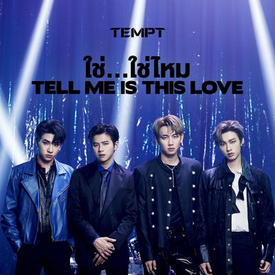 ใช่...ใช่ไหม Tell Me Is This Love By Tempt's cover