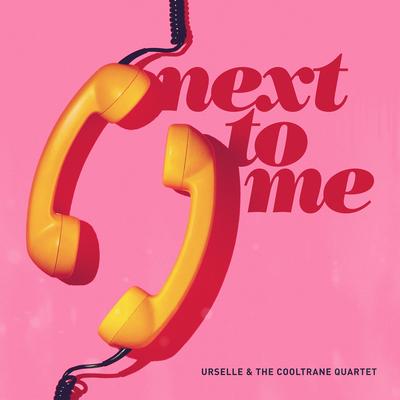 Next to Me By Urselle, The Cooltrane Quartet's cover