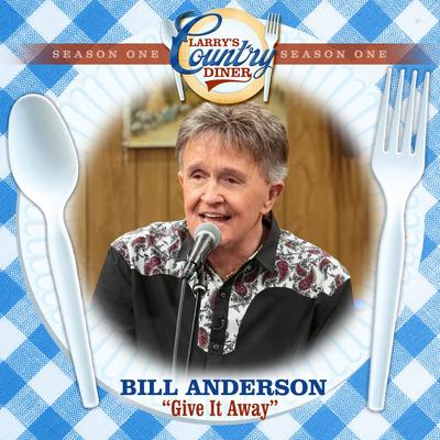 Give It Away (Larry's Country Diner Season 1) By Bill Anderson's cover
