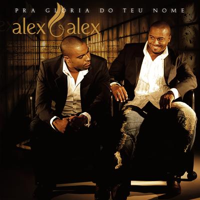 Pra Glória do Teu Nome By Alex e Alex's cover