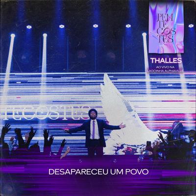 Desapareceu Um Povo (Ao Vivo na Lagoinha Alphaville) By Thalles Roberto's cover