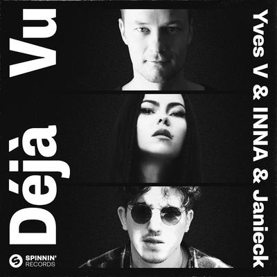 Déjà Vu By Yves V, INNA, Janieck's cover