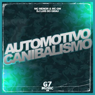 Automotivo Canibalismo By Dj luis do grau, Mc Menor's cover