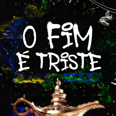 O Fim é Triste (feat. DJ BOY) By MC Hariel, DJ BOY's cover