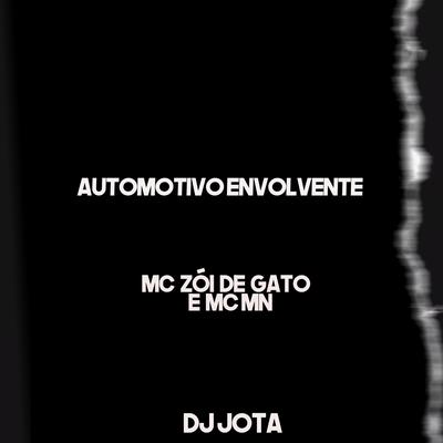 Automotivo Envolvente By MC MN, Mc Zoi De Gato, DJ Jota's cover