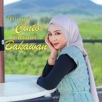 Hilang Cinto Putuih Bakawan By Fauzana's cover