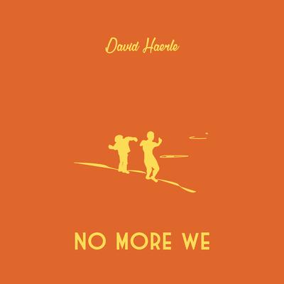 No More We By David Haerle's cover