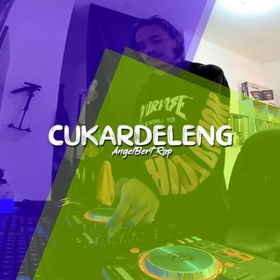 Cukardeleng By Angelbert Rap's cover