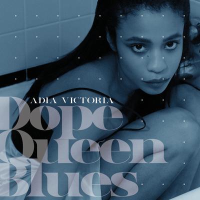 Dope Queen Blues By Adia Victoria's cover
