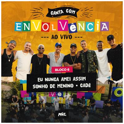 Eu Nunca Amei Assim (Ao Vivo) By Grupo Envolvência's cover