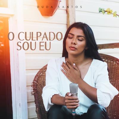 O Culpado Sou Eu By Duda Santos Oficial's cover