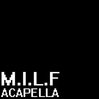 M.I.L.F (A Cappella) [From "Friday Night Funkin'"]'s cover