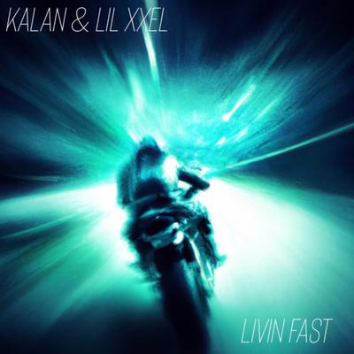 Livin Fast By Kalan, Lil Xxel's cover