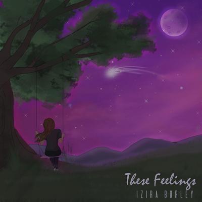 These Feelings By Izira Burley's cover