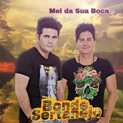 Mel da Sua Boca (Cover) By Bonde Sertanejo's cover