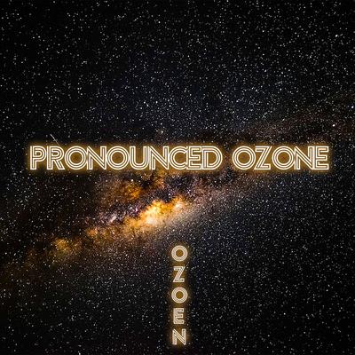 Pronounced Ozone's cover