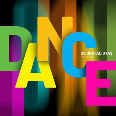 Dance (Hills Mix) By Os Digitalistas's cover