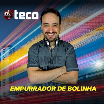 Empurrador de Bolinha By Dj Teco's cover