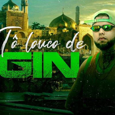 Tô Louco de Gin By Dj Lorran's cover