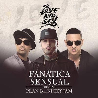 Fanatica Sensual (Remix) [feat. Nicky Jam] By Plan B, Nicky Jam's cover
