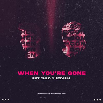 When You're Gone By Rift Child, REZarin's cover