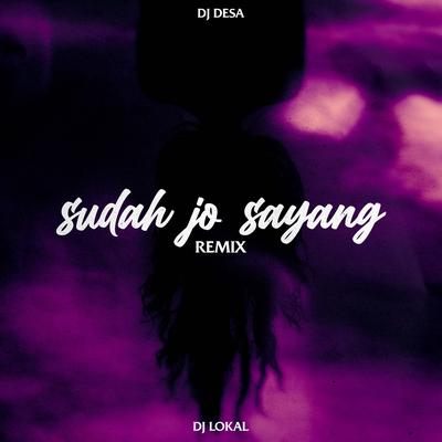 Sudah Jo Sayang (Remix)'s cover
