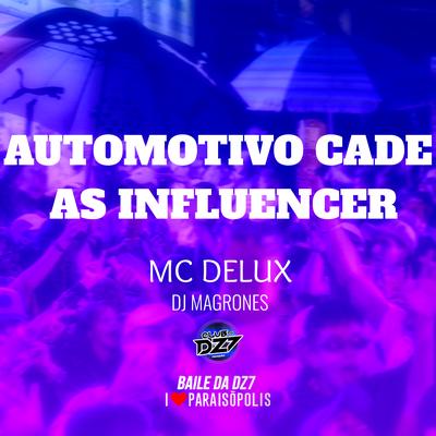 Automotivo Cade as Influencer By DJ Magrones, Mc Delux's cover