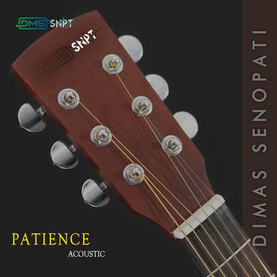 Patience (Acoustic) By Dimas Senopati's cover