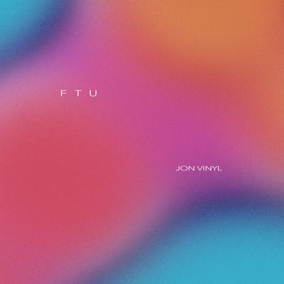 FTU By JON VINYL's cover