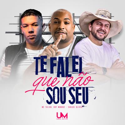Te Falei Que Não Sou Seu By DJ Carlos Oliver, Boy munhoz, Mc Talibã's cover
