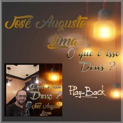 Essência do Primeiro Amor (Playback) By JOSÉ AUGUSTO LIMA's cover