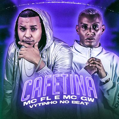 Cafetina By Mc FL, Mc Gw, Vytinho No Beat's cover