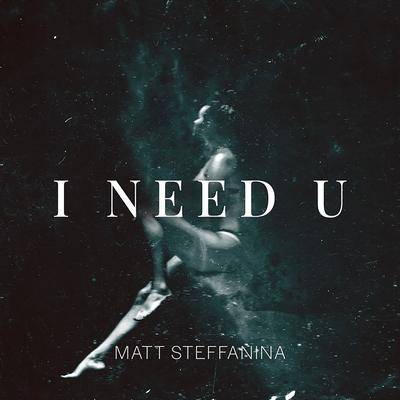 I Need U By Matt Steffanina's cover