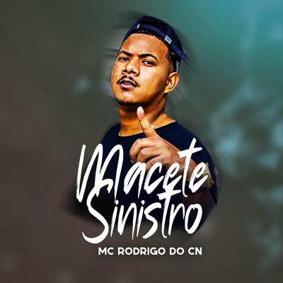 Macete Sinistro By Mc Rodrigo do CN's cover