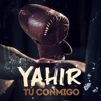 Tú Conmigo By Yahir's cover