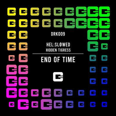 End Of Time By Hel:sløwed, Hidden Tigress's cover