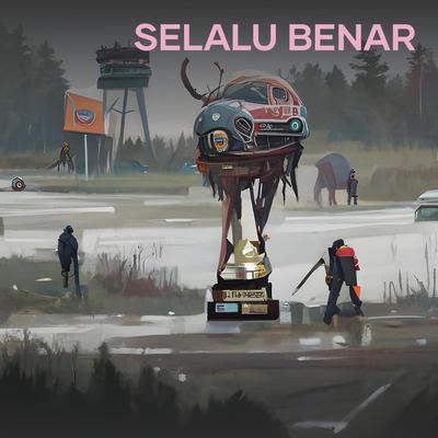 Selalu Benar's cover