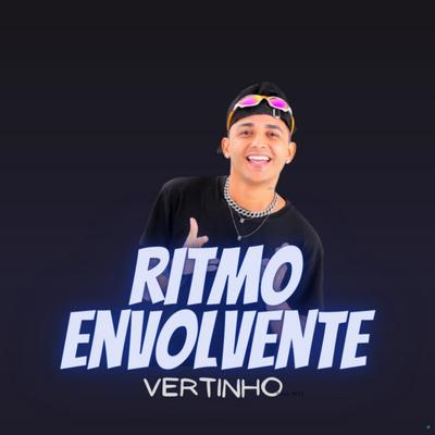 Ritmo Envolvente (Brega Funk) By Mc Vertinho's cover