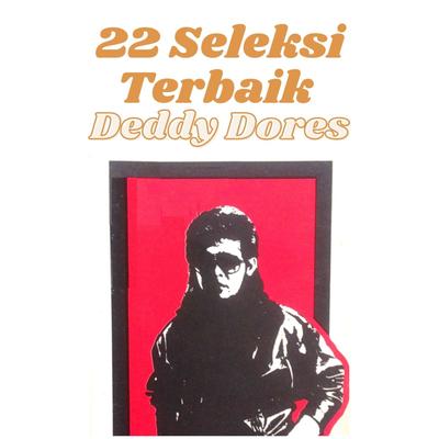 22 Seleksi Terbaik Deddy Dores's cover