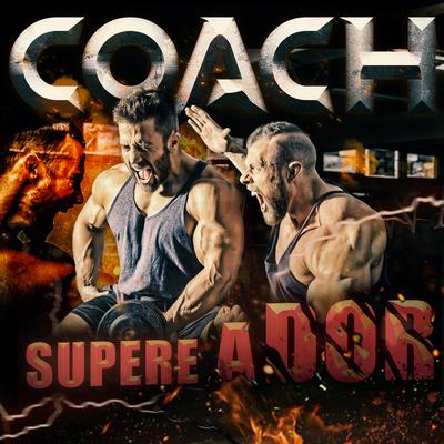 Coach Supere a Dor By JC Maromba's cover