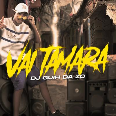 Vai Tamara By DJ Guih Da ZO's cover