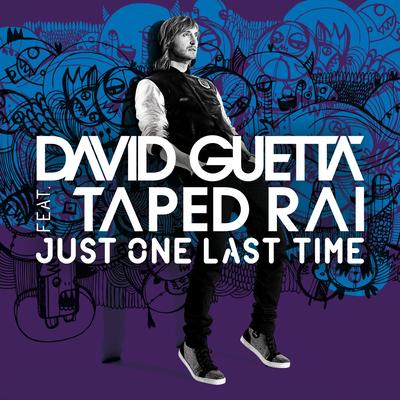 Just One Last Time (feat. Taped Rai) [Deniz Koyu Remix] By David Guetta, Alexander Jacob Emanuel Ryberg, Taped Rai, Tom Johan Ragnar Liljegren's cover