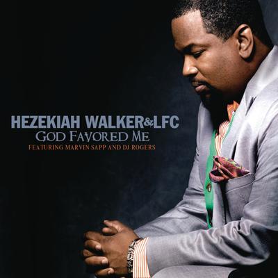 God Favored Me (Radio Edit) (feat. Marvin Sapp & DJ Rogers) By Hezekiah Walker, Love Fellowship Choir, Marvin Sapp, D.J. Rogers's cover