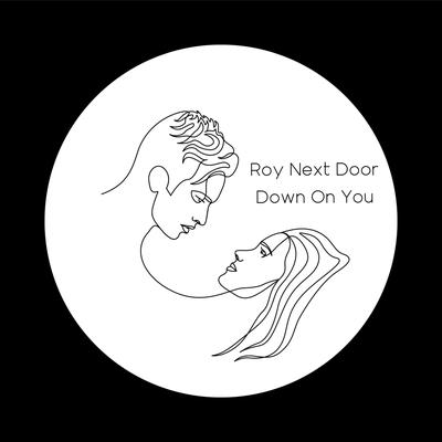 Down on You By Roy Next Door's cover