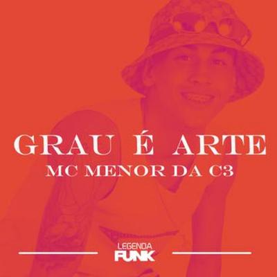 Grau É Arte By Mc Menor da C3's cover